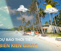 Dự Báo Thời Tiết Kiên Giang 7 Ngày Tới